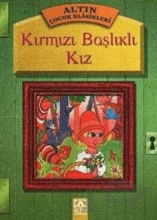 Kırmızı Başlıklı Kız – Kolektif – Altın Kitaplar kitap kapağı
