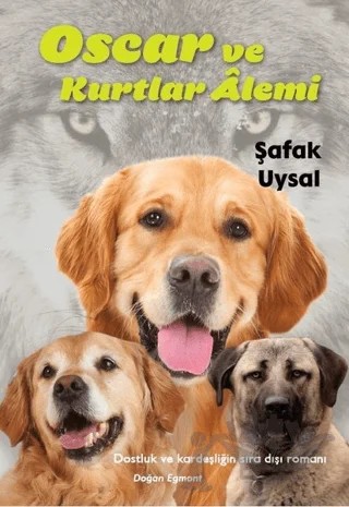 Oscar ve Kurtlar Alemi – Şafak Uysal – Doğan Egmont Yayıncılık kitap kapağı