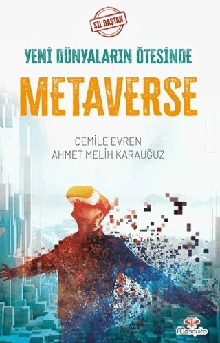 Sil Baştan - Yeni Dünyaların Ötesinde Metaverse – Cemile Evren – Mosquito Yayınları kitap kapağı