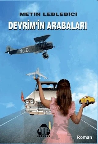 Devrim'in Arabaları – Metin Leblebici – Alan Yayıncılık kitap kapağı