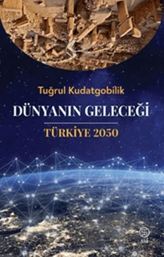 Dünyanın Geleceği Türkiye 2050 – Tuğrul Kudatgobilik – Sia Kitap kitap kapağı