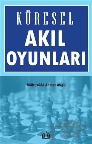 Küresel Akıl Oyunları – Müftüzade Ahmet Akgül – SR Yayınevi kitap kapağı