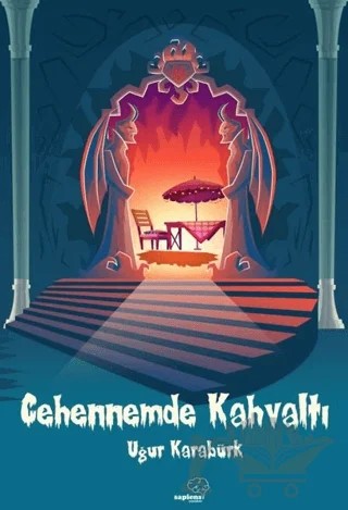 Cehennemde Kahvaltı – Uğur Karabürk – Sapiens Yayınları kitap kapağı