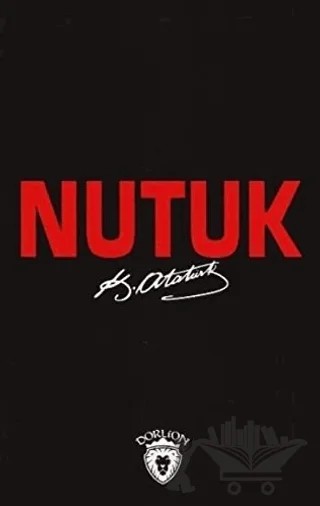 Nutuk (Tam Metin) – Mustafa Kemal Atatürk – Dorlion Yayınları kitap kapağı