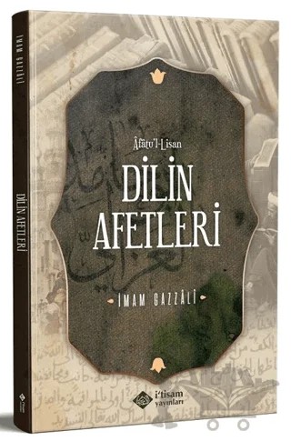 Dilin Afetleri – İmam-ı Gazali – İtisam Yayınları kitap kapağı