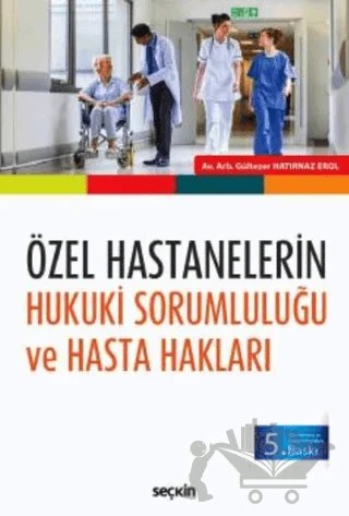 Özel Hastanelerin Hukuki Sorumluluğu ve Hasta Hakları – Gültezer Hatırnaz Erol – Seçkin Yayıncılık kitap kapağı