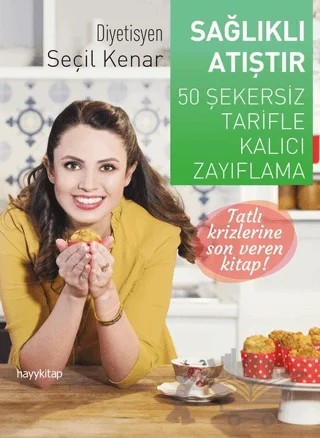 Sağlıklı Atıştır – Seçil Kenar – Hayykitap kitap kapağı