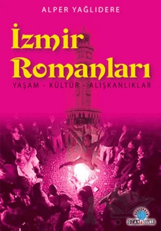 İzmir Romanları – Alper Yağlıdere – Ozan Yayıncılık kitap kapağı