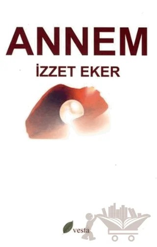 Annem – İzzet Eker – Vesta Yayınları kitap kapağı