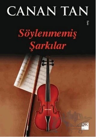Söylenmemiş Şarkılar – Canan Tan – Doğan Kitap kitap kapağı