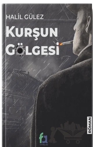 Kurşun Gölgesi – Halil Gülez – Fa Yayınları kitap kapağı