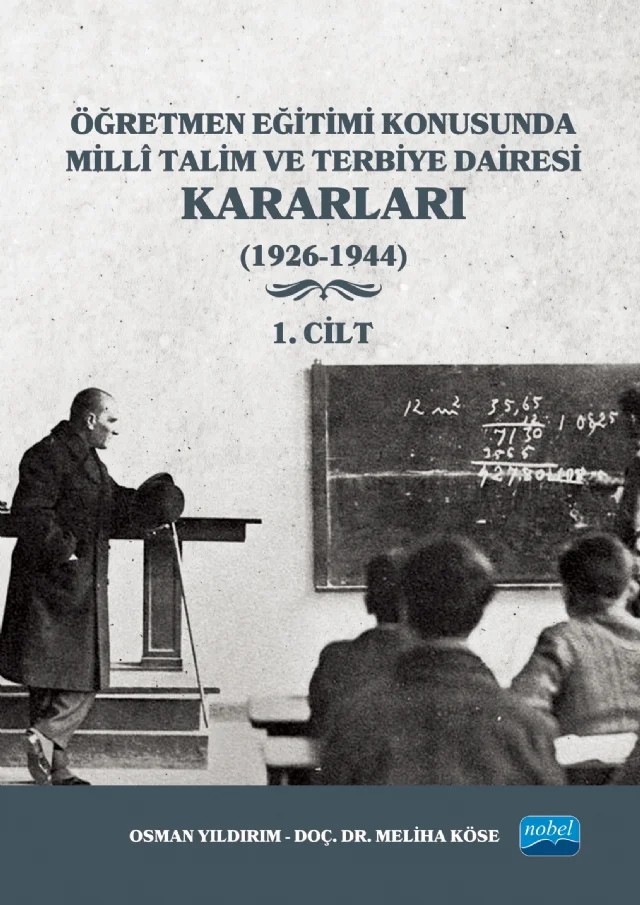 Öğretmen Eğitimi Konusunda Millî Talim ve Terbiye Dairesi Kararları 1. Cilt – Osman Yıldırım, Meliha Köse – Nobel Akademik Yayıncılık kitap kapağı