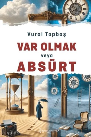 Var Olmak Veya Absürt – Vural Topbaş – İkinci Adam Yayınları kitap kapağı
