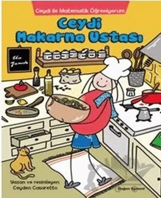 Ceydi İle Matematik Öğreniyorum: Ceydi Makarna Ustası – Ceyden Casaretto – Doğan Egmont Yayıncılık kitap kapağı