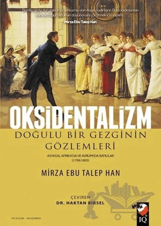 Oksidentalizm – Mirza Ebu Talep Han – IQ Kültür Sanat Yayıncılık kitap kapağı