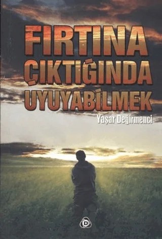 Fırtına Çıktığında Uyuyabilmek – Yaşar Değirmenci – Düşün Yayıncılık kitap kapağı