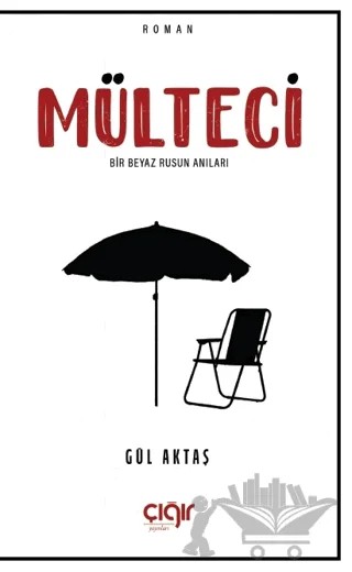 Mülteci – Gül Aktaş – Çığır Yayınları kitap kapağı