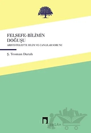 Felsefe-Bilimin Doğuşu – Ş. Teoman Duralı – Dergah Yayınları kitap kapağı