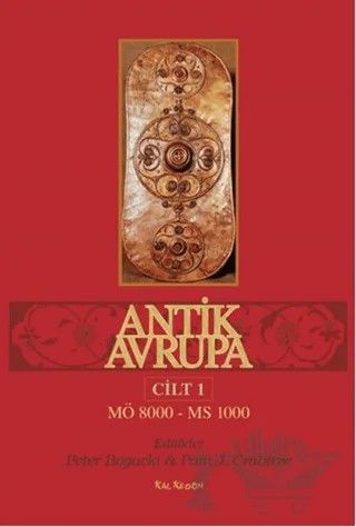 Antik Avrupa (Cilt: 1) – Pam J. Crabtree, Peter Bogucki – Kalkedon Yayıncılık kitap kapağı