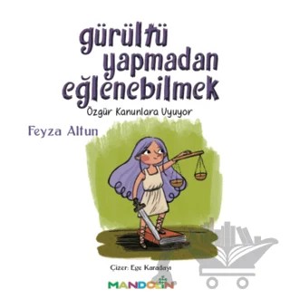 Gürültü Yapmadan Eğlenebilmek – Feyza Altun – Mandolin Yayınları kitap kapağı
