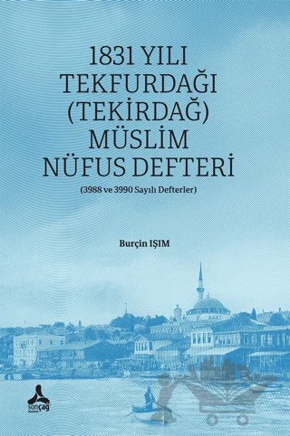 1831 Yılı Tekfurdağı (Tekirdağ) Müslim Nüfus Defteri – Burçin Işım – Sonçağ Yayınları kitap kapağı