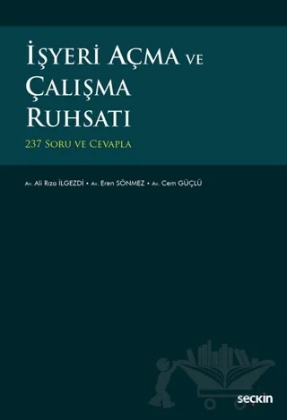 İşyeri Açma ve Çalışma Ruhsatı – Ali Rıza İlgezdi, Eren Sönmez, Cem Güçlü – Seçkin Yayıncılık kitap kapağı