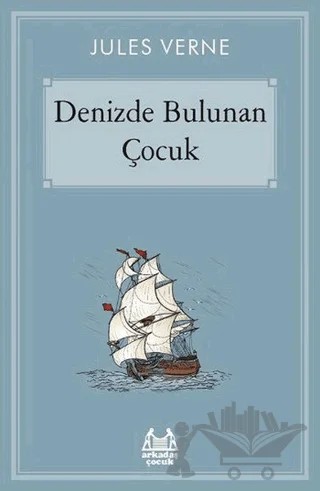 Denizde Bulunan Çocuk – Jules Verne – Arkadaş Yayınları kitap kapağı