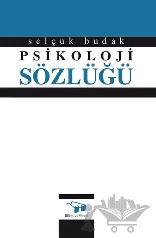 Psikoloji Sözlüğü – Selçuk Budak – Bilim ve Sanat Yayınları kitap kapağı