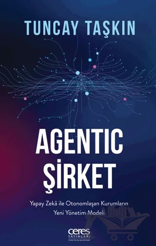 Agentic Şirket – Tuncay Taşkın – Ceres Yayınları kitap kapağı