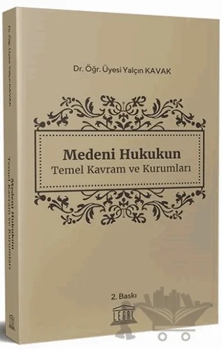 Medeni Hukukun Temel Kavram ve Kurumları – Yalçın Kavak – Legal Yayıncılık kitap kapağı