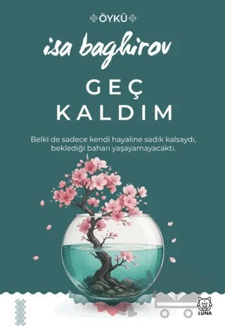 Geç Kaldım – İsa Baghirov – Luna Yayınları kitap kapağı