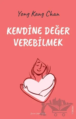 Kendine Değer Verebilmek – Yong Kang Chan – Sola Unitas kitap kapağı