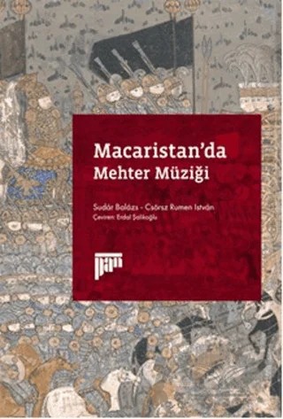 Macaristan’da Mehter Müziği – Csörz Rumen Istvan, Sudar Balaz – Pan Yayıncılık kitap kapağı