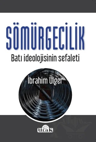 Sömürgecilik – İbrahim Ülger – Ulak Yayıncılık kitap kapağı