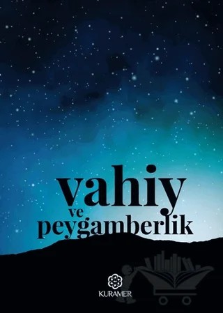 Vahiy ve Peygamberlik – Yusuf Şevki Yavuz – Kuramer Yayınları kitap kapağı