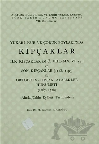 Yukarı-Kür ve Çoruk Boyları’nda Kıpçaklar – M. Fahrettin Kırzıoğlu – Türk Tarih Kurumu Yayınları kitap kapağı