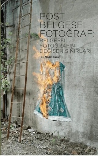 Post Belgesel Fotoğraf: Belgesel Fotoğrafın Değişen Sınırları – Nadir Bucan – Espas Kuram Sanat Yayınları kitap kapağı