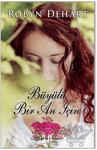 Büyülü Bir An İçin – Robyn Dehart – Epsilon Yayınevi kitap kapağı