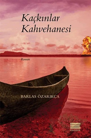 Kaçkınlar Kahvehanesi – Barlas Özarıkça – Encore Yayınları kitap kapağı