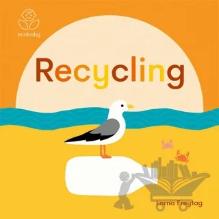 Eco Baby: Recycling – Lorna Freytag – Templar Publishing kitap kapağı
