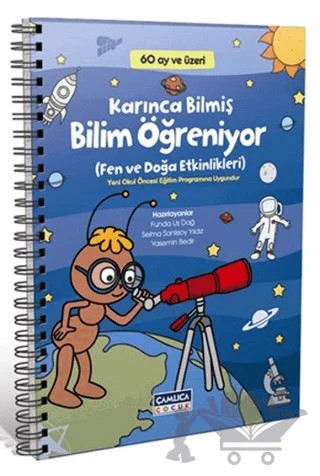 60 Ay ve Üzeri Karınca Bilmiş Bilim Öğreniyor – Funda Us Dağ, Selma Sanlısoy Yıldız, Yasemin Bedir – Çamlıca Çocuk Yayınları kitap kapağı
