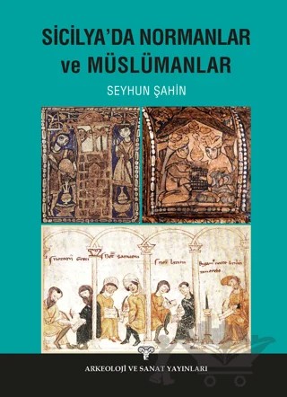 Sicilya'da Normanlar ve Müslümanlar – Seyhun Şahin – Arkeoloji ve Sanat Yayınları kitap kapağı