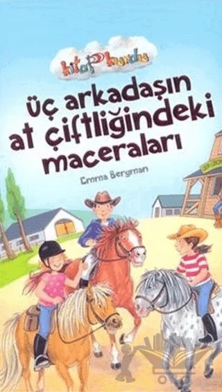 Üç Arkadaşın At Çiftliğindeki Maceraları – Emma Bergman – Çocuk Gezegeni kitap kapağı