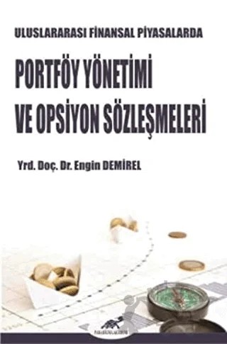Uluslararası Finansal Piyasalarda Portföy Yönetimi ve Opsiyon Sözleşmeleri – Engin Demirel – Paradigma Akademi Yayınları kitap kapağı