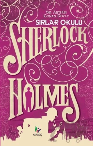 Sırlar Okulu - Sherlock Holmes – Sir Arthur Conan Doyle – Mavi Ağaç Yayınları kitap kapağı