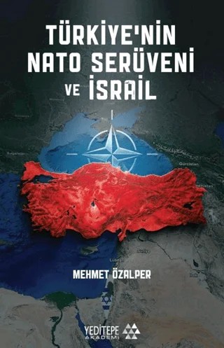Türkiye’nin Nato Serüveni ve İsrail – Mehmet Özalper – Yeditepe Akademi kitap kapağı