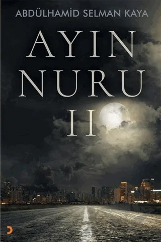 Ayın Nuru 2 – Abdülhamid Selman Kaya – Cinius Yayınları kitap kapağı