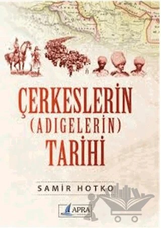 Çerkeslerin (Adıgelerin) Tarihi – Samir Hotko – Apra Yayıncılık kitap kapağı