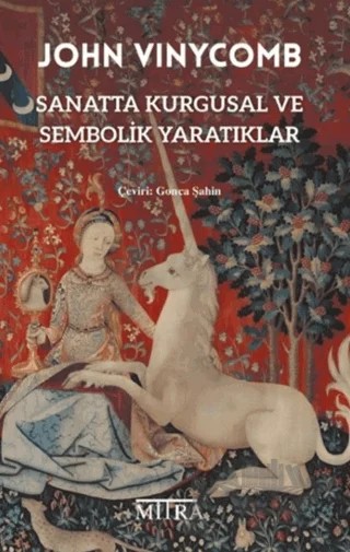Sanatta Kurgusal ve Sembolik Yaratıklar – John Vinycomb – Mitra Yayınları kitap kapağı
