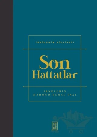 Son Hattatlar – İbnü'l-Emin Mahmut Kemal İnal – Ketebe Yayınları kitap kapağı